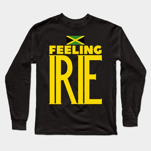 Feeling Irie Jamaican Slang Long Sleeve T-Shirt by Merchweaver